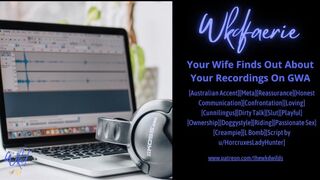 Your Wife Finds Out About Your Recordings on GWA