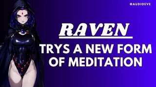 [F4M] Raven Trys A New Form Of Meditation | Teen Titans ASMR Audio Roleplay