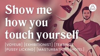 Show me how you touch yourself when I'm not there [erotic audio porn]