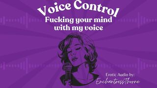 Voice Control: Fucking your mind with my voice