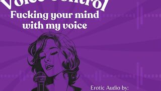 Voice Control: Fucking your mind with my voice